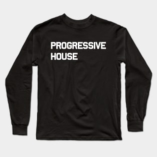 Progressive House Long Sleeve T-Shirt